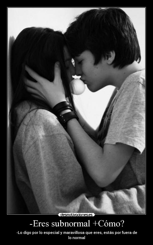 -Eres subnormal +Cómo? - 