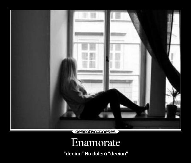 Enamorate - decían No dolerá decían
