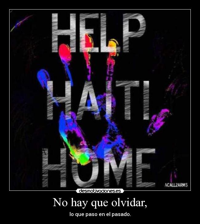 No hay que olvidar, - lo que paso en el pasado.