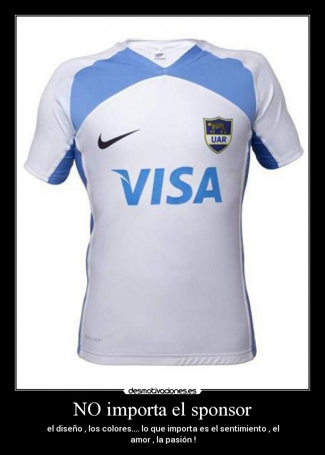 NO importa el sponsor - el diseño , los colores.... lo que importa es el sentimiento , el amor , la pasión !