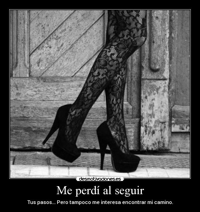 Me perdí al seguir -