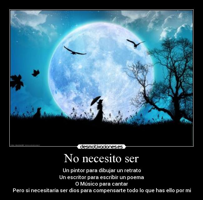 No necesito ser -