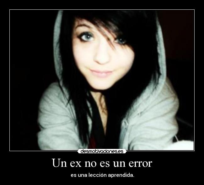 Un ex no es un error - es una lección aprendida.