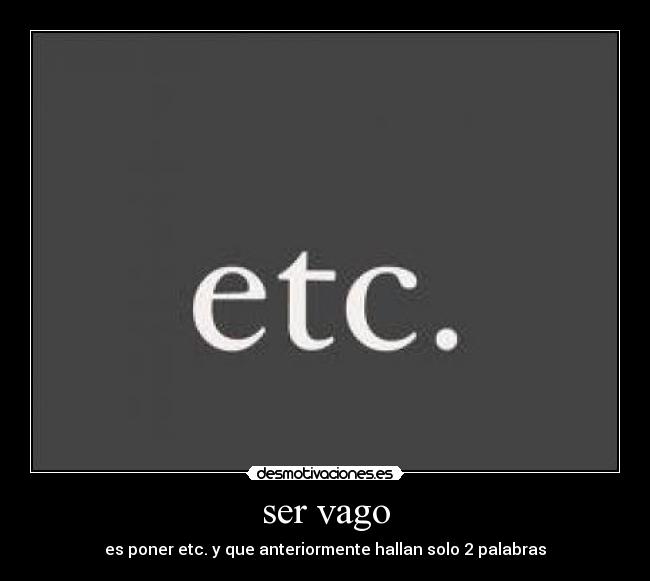ser vago - es poner etc. y que anteriormente hallan solo 2 palabras