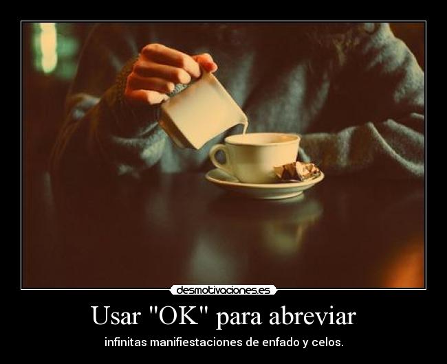 Usar OK para abreviar - 