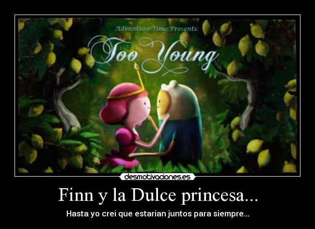 Finn y la Dulce princesa... -