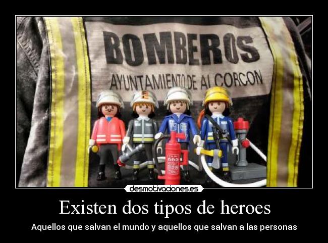 Existen dos tipos de heroes - 