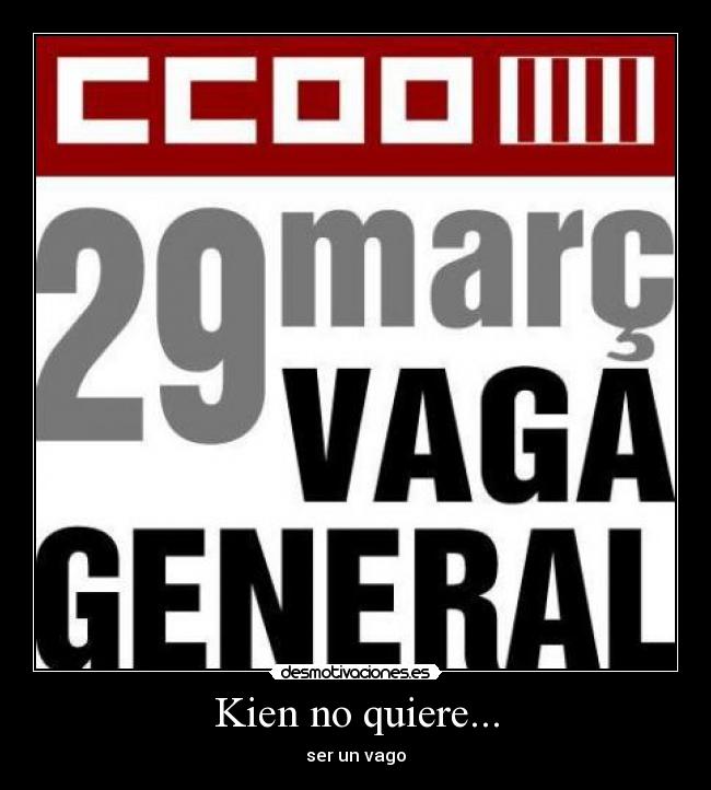 Kien no quiere... - ser un vago