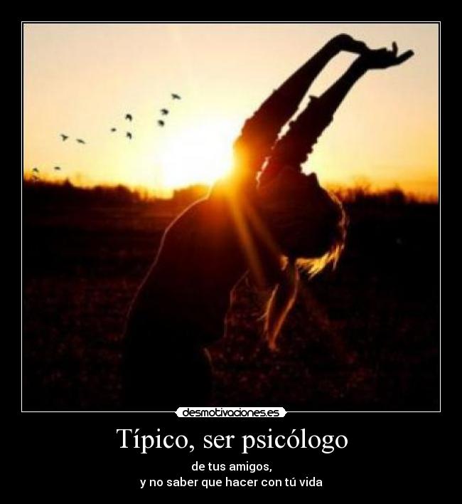 Típico, ser psicólogo - 