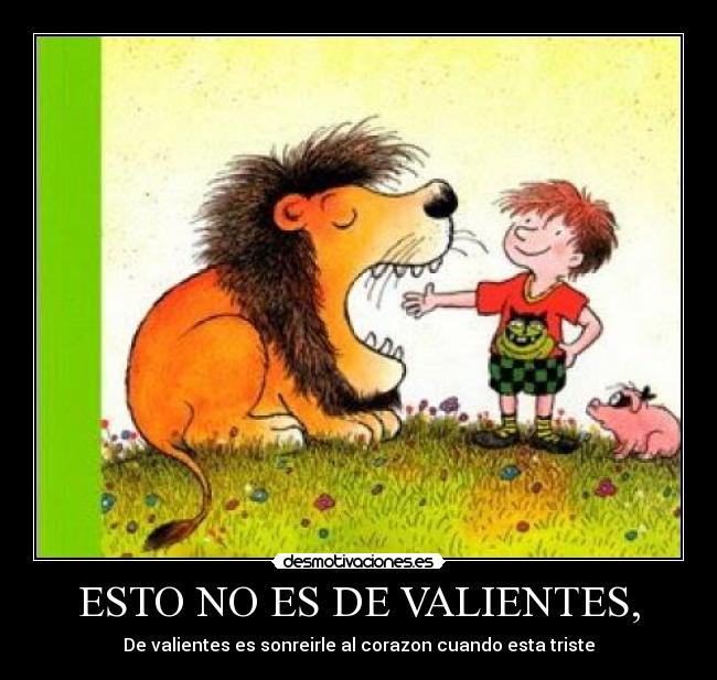 carteles esto valientes valientes sonreirle corzon cuando esta triste desmotivaciones
