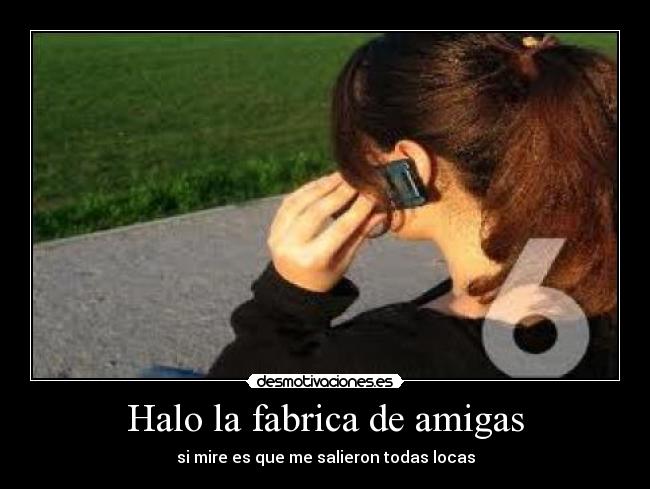 Halo la fabrica de amigas -