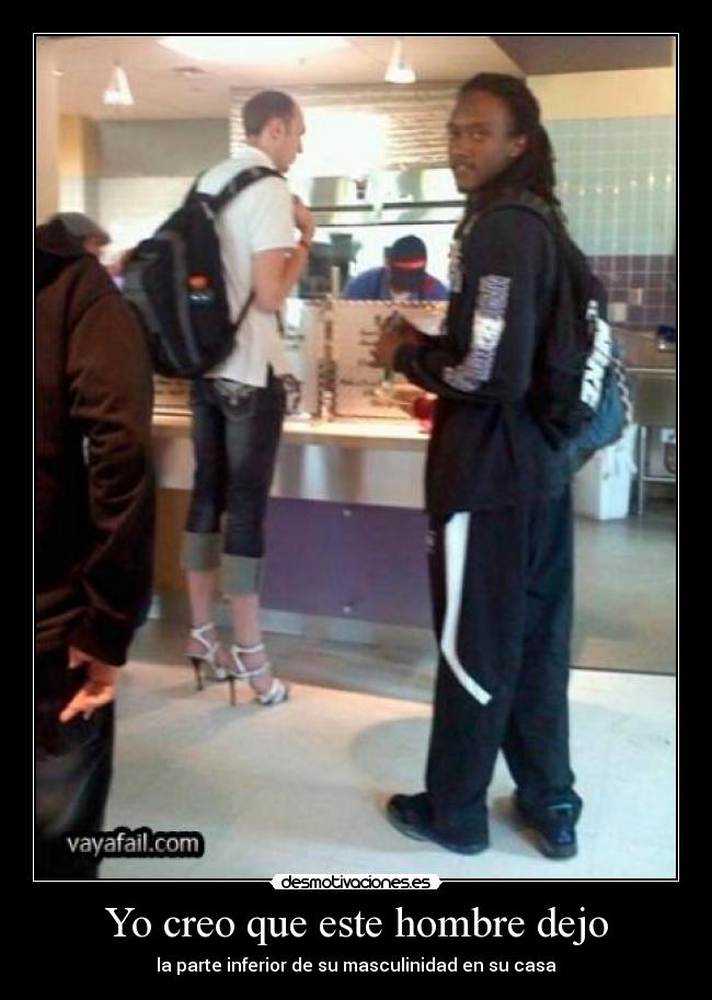 Yo creo que este hombre dejo - 