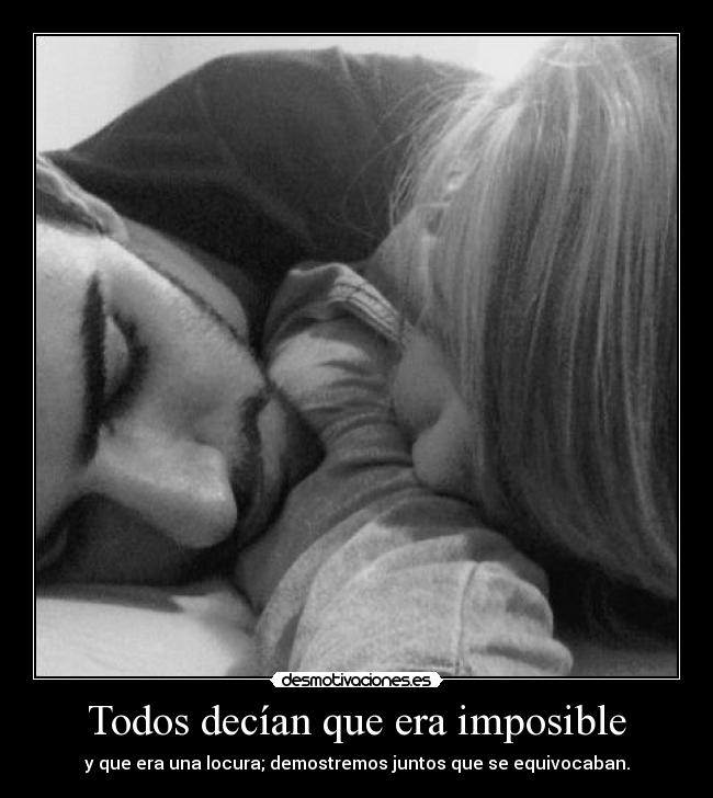 Todos decían que era imposible - 