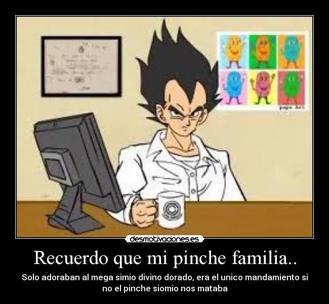 carteles familia dragon ball doctor goku proptologo vegeta desmotivaciones