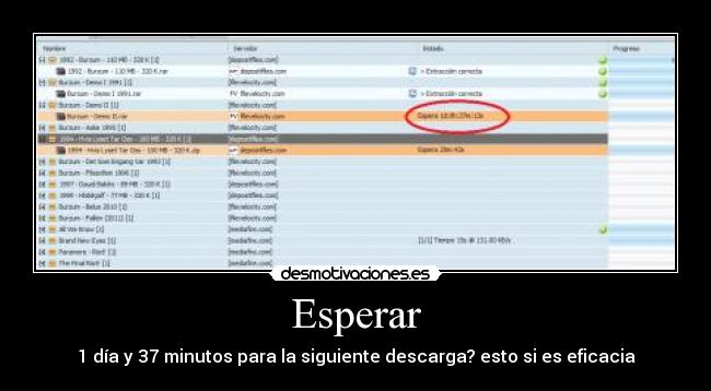 Esperar - 1 día y 37 minutos para la siguiente descarga? esto si es eficacia
