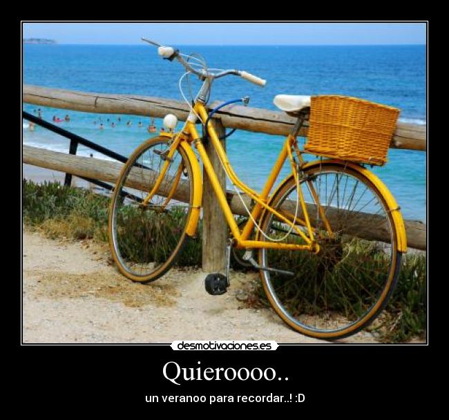 Quieroooo.. - un veranoo para recordar..! :D