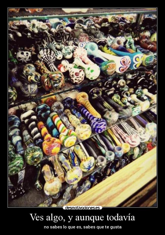 Ves algo, y aunque todavía -