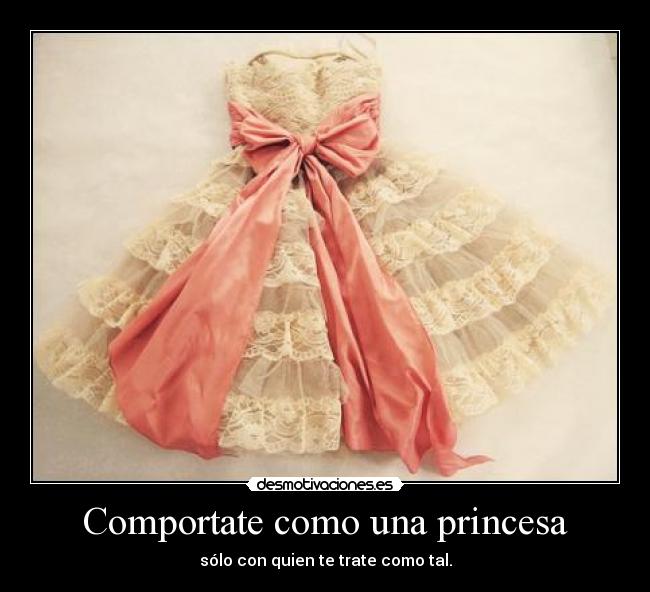 Comportate como una princesa - 