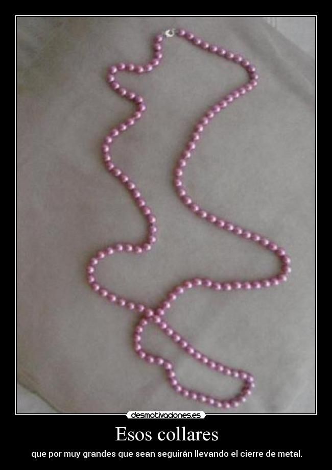 Esos collares -