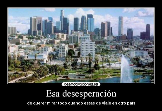 Esa desesperación -