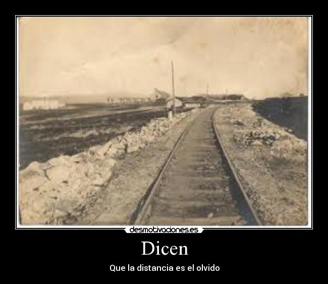 Dicen - Que la distancia es el olvido