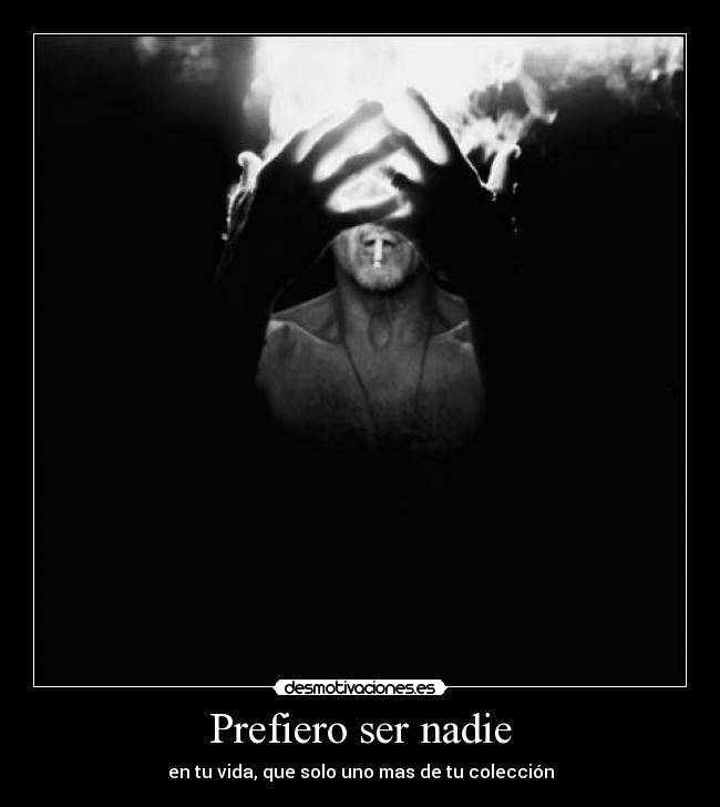 Prefiero ser nadie -