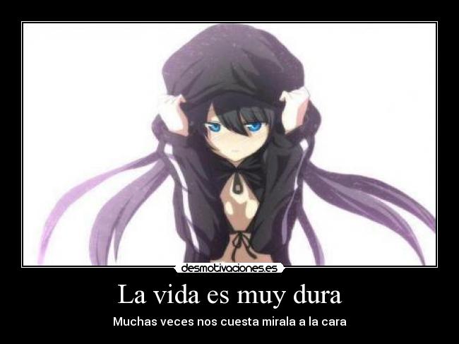 carteles vida vida muy dificil imagen del anime black rock shooter personaje mato desmotivaciones