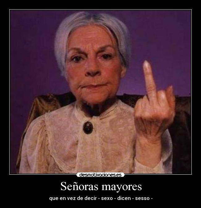 Señoras mayores - que en vez de decir - sexo - dicen - sesso -