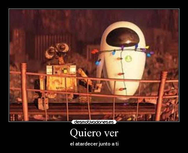 Quiero ver - el atardecer junto a ti