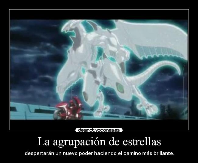 La agrupación de estrellas - despertarán un nuevo poder haciendo el camino más brillante.