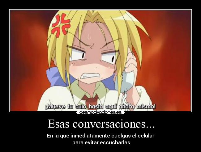 Esas conversaciones... -
