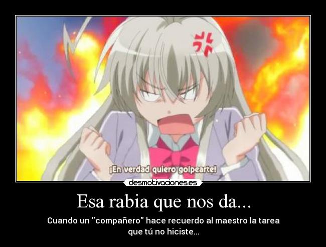 Esa rabia que nos da... -