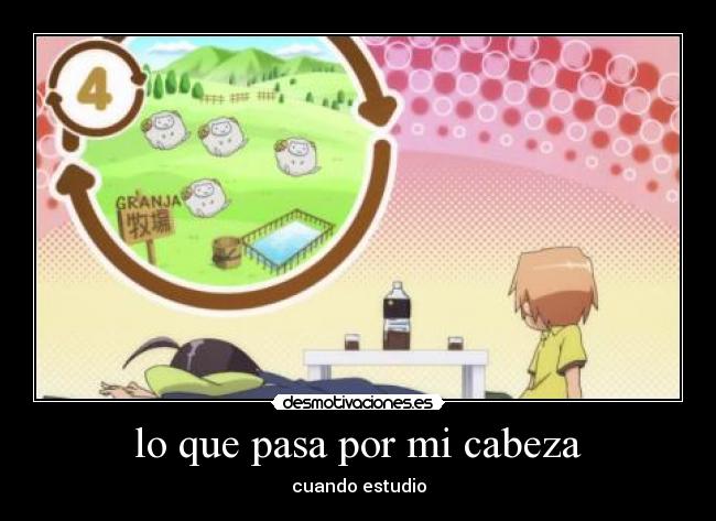 lo que pasa por mi cabeza - cuando estudio