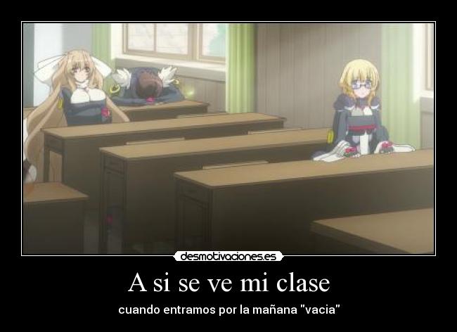 A si se ve mi clase - cuando entramos por la mañana vacia