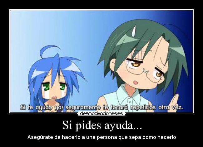Si pides ayuda... -