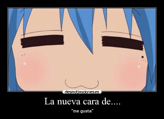 La nueva cara de.... - me gusta