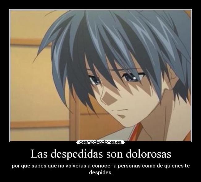 Las despedidas son dolorosas -