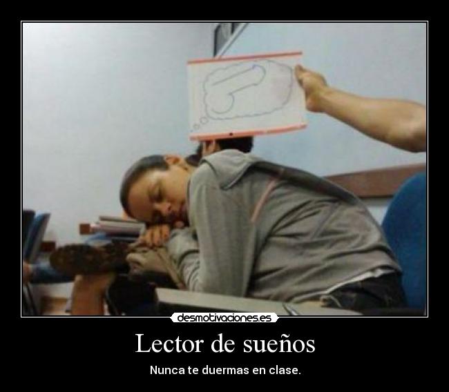 Lector de sueños - Nunca te duermas en clase.