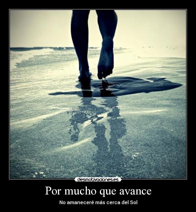 Por mucho que avance -