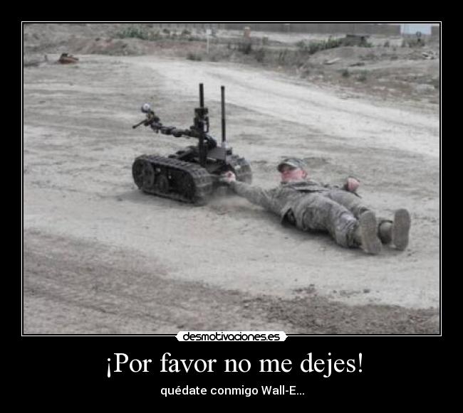 ¡Por favor no me dejes! - 