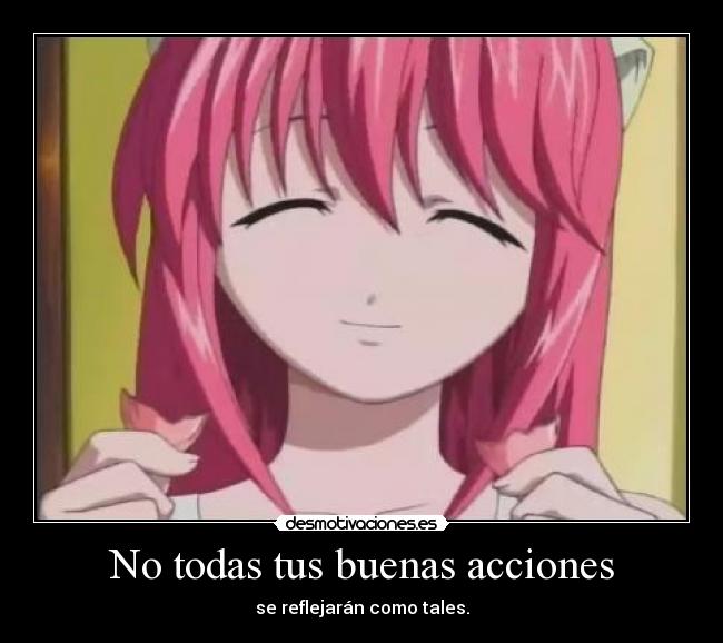 No todas tus buenas acciones -