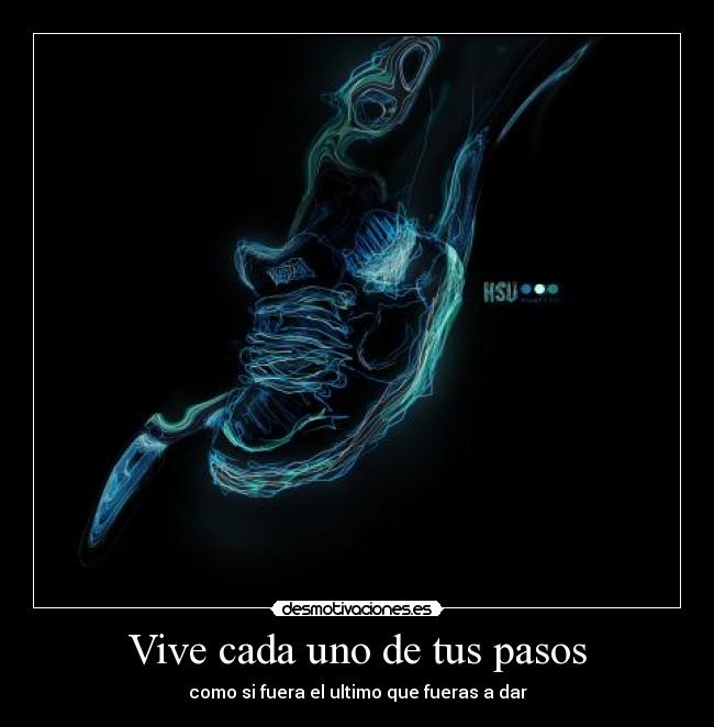 Vive cada uno de tus pasos - 