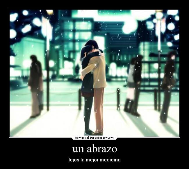 un abrazo - lejos la mejor medicina