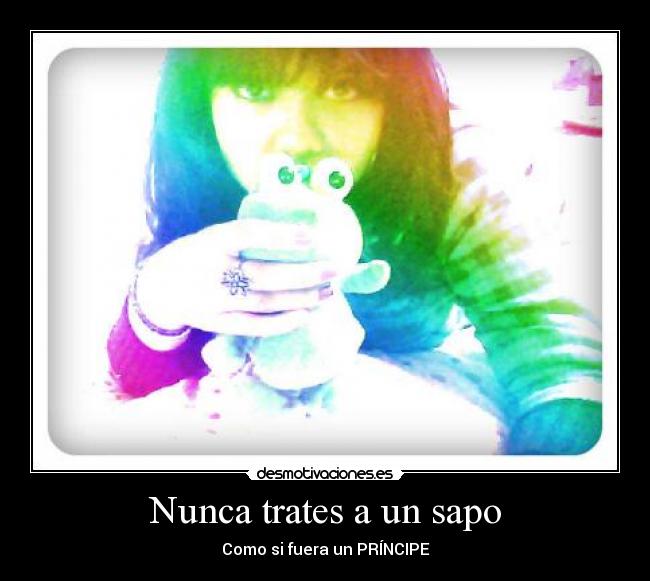 Nunca trates a un sapo -