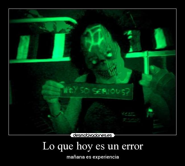 Lo que hoy es un error - mañana es experiencia