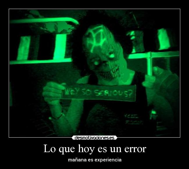 Lo que hoy es un error - mañana es experiencia