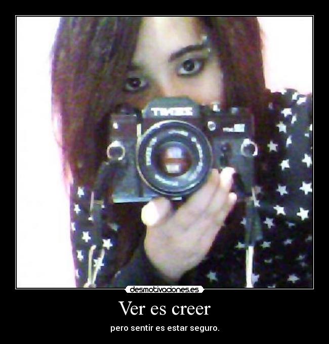 Ver es creer -