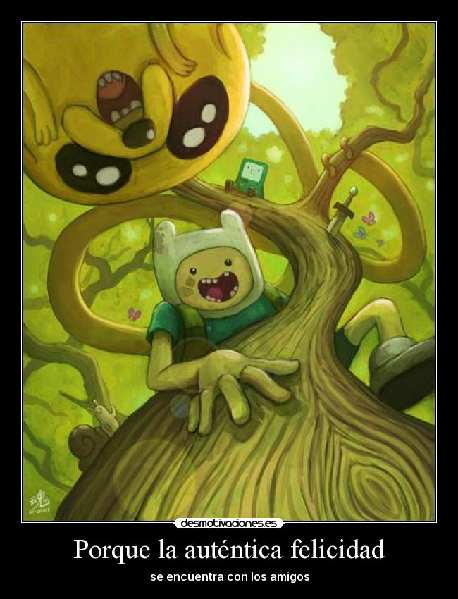 Porque la auténtica felicidad -