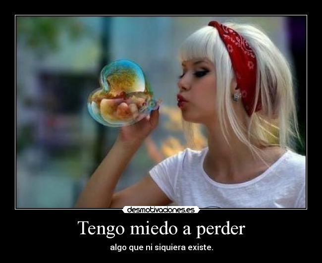 Tengo miedo a perder -