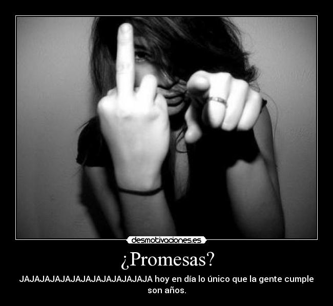 ¿Promesas? -